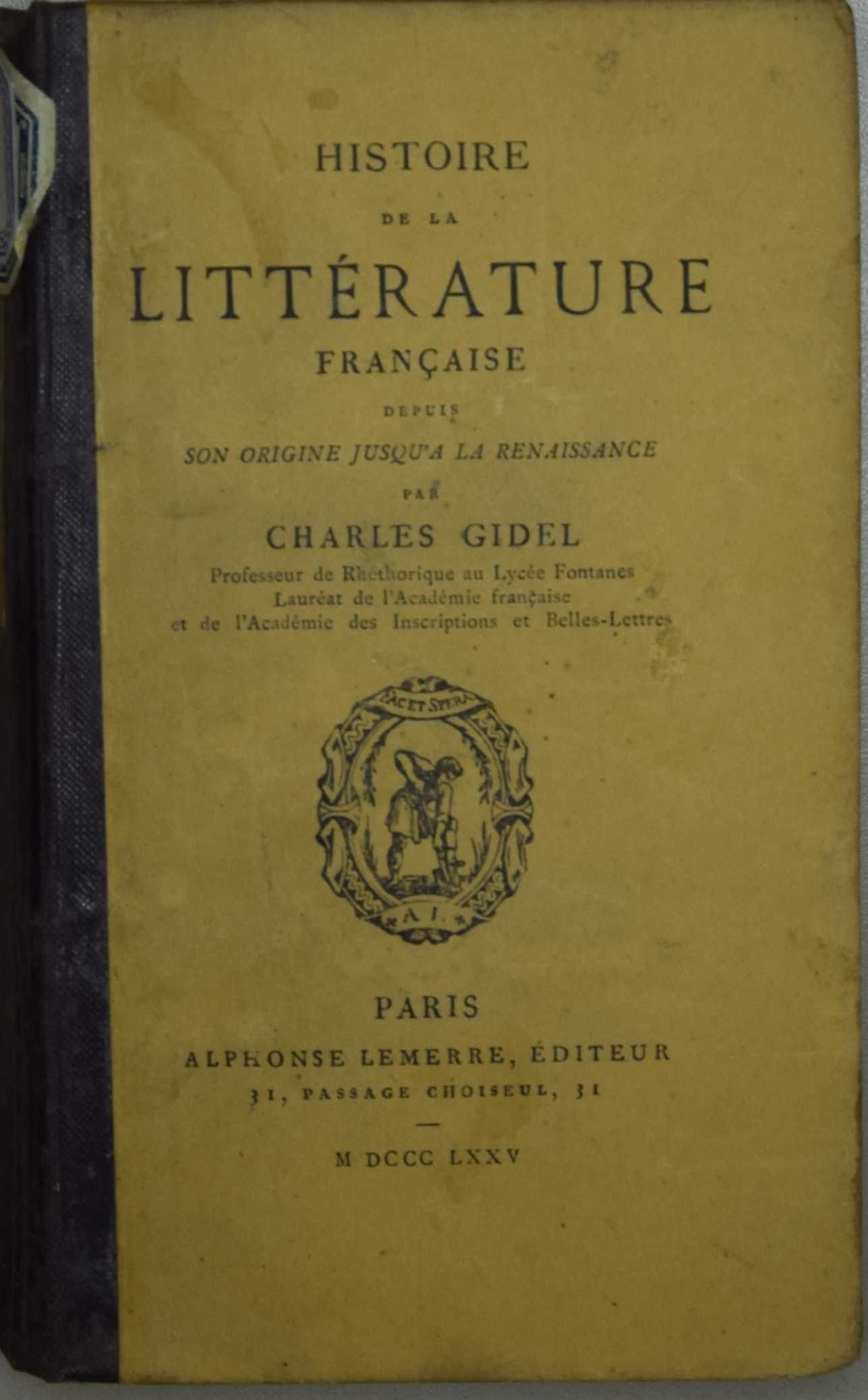 Histoire de la littérature française depuis son origine jusqu'à la renaissance par Charles Gidel