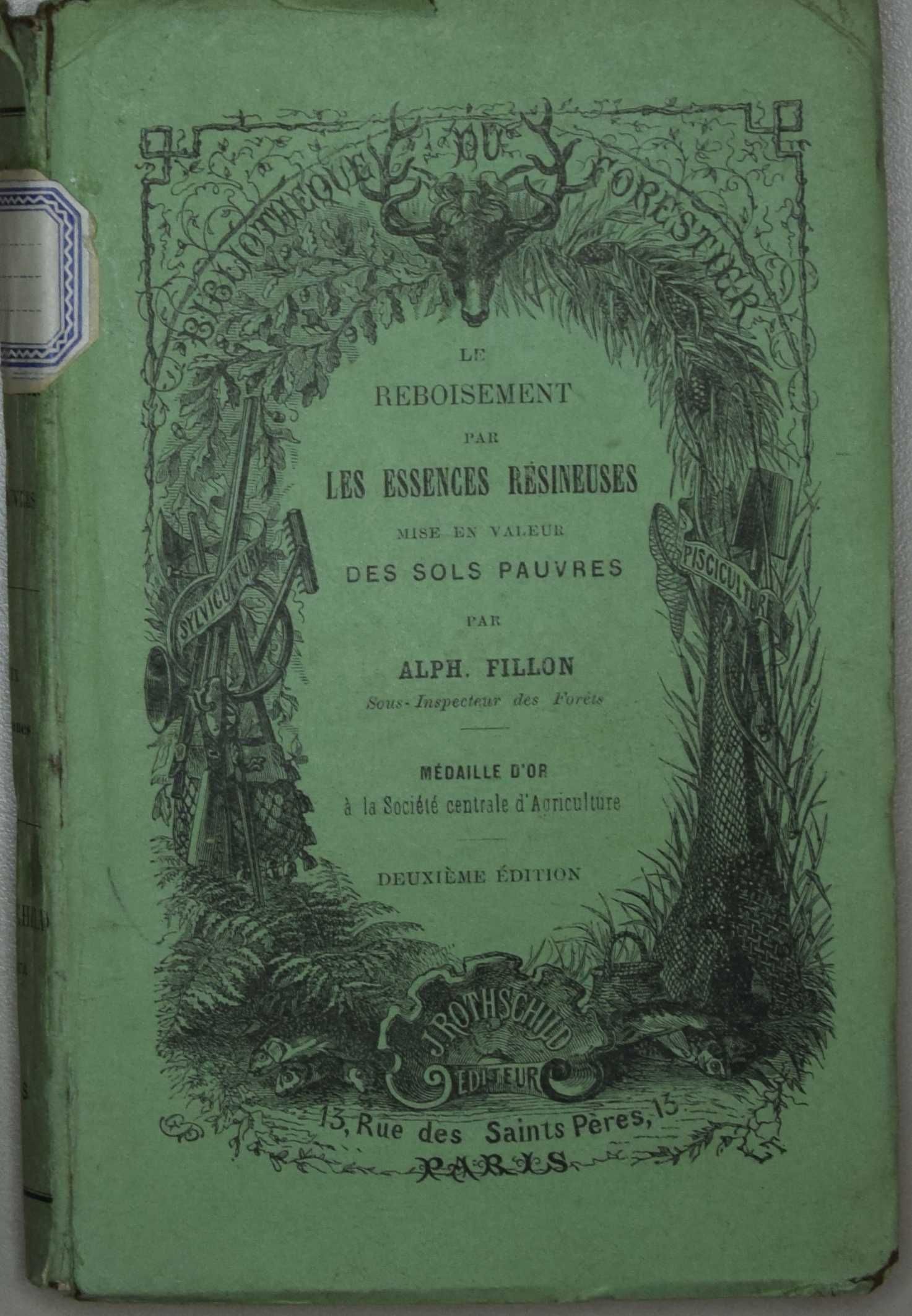 Le reboisement par les essences résineuses mise en valeur des sols pauvres par Alph. Fillon.