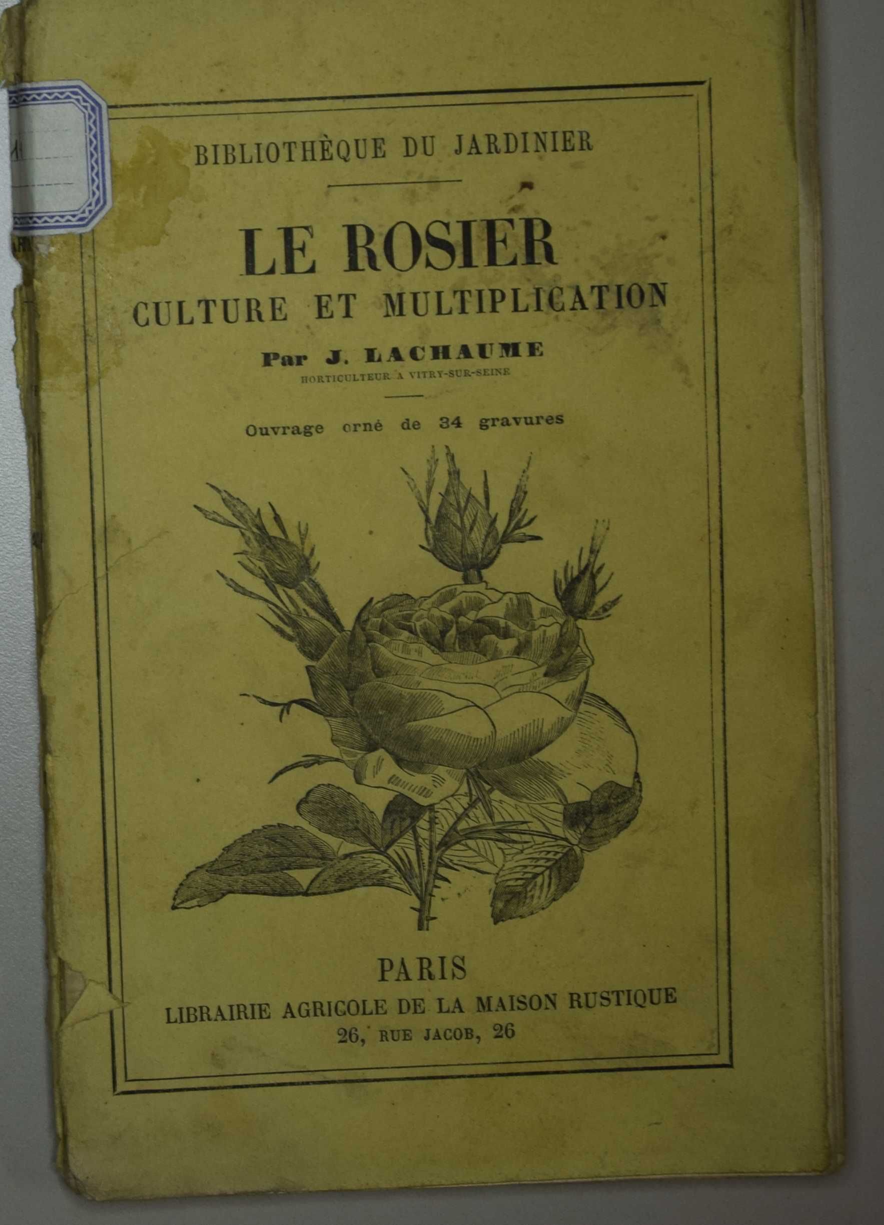 Le rosier culture et Multiplication par J. Lachaume