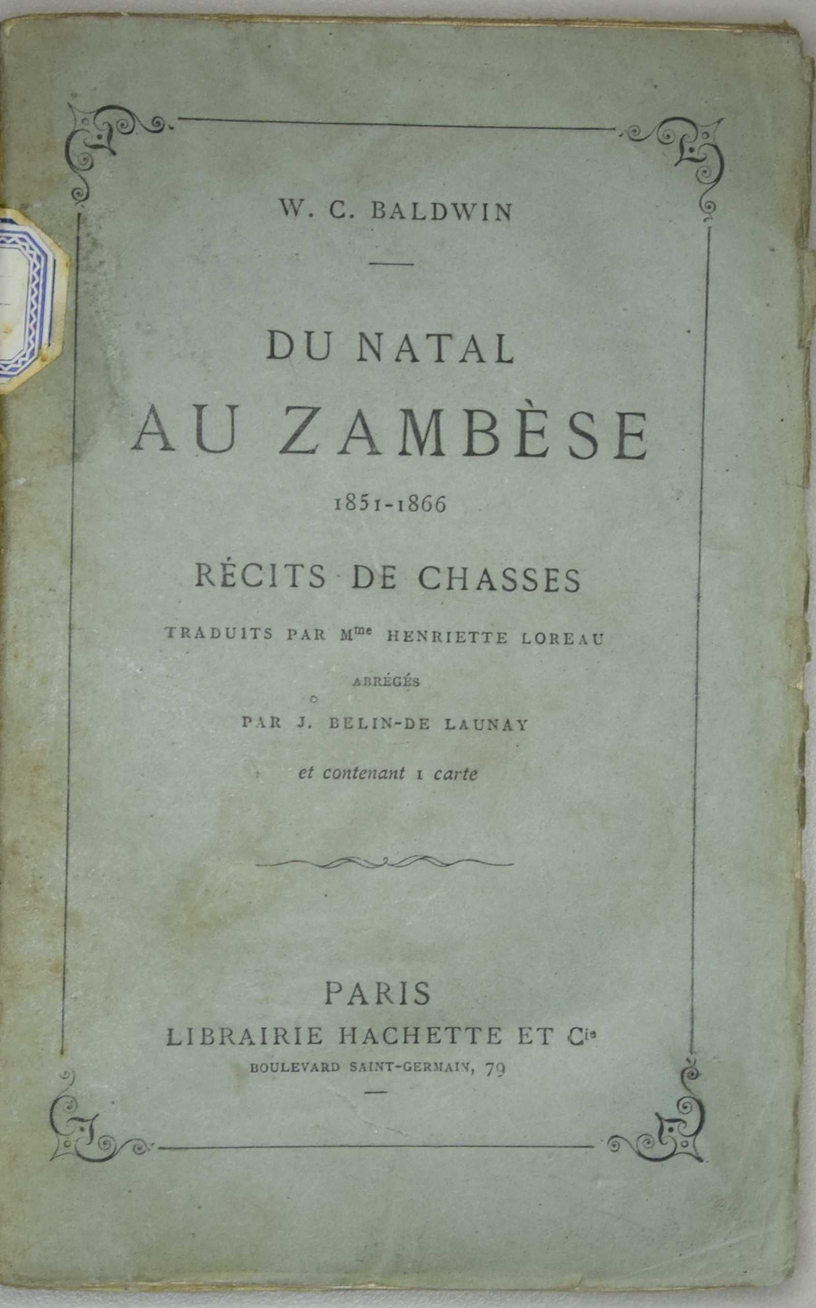 Du Natal au Zambezé 1851-1866 Récit de chasses