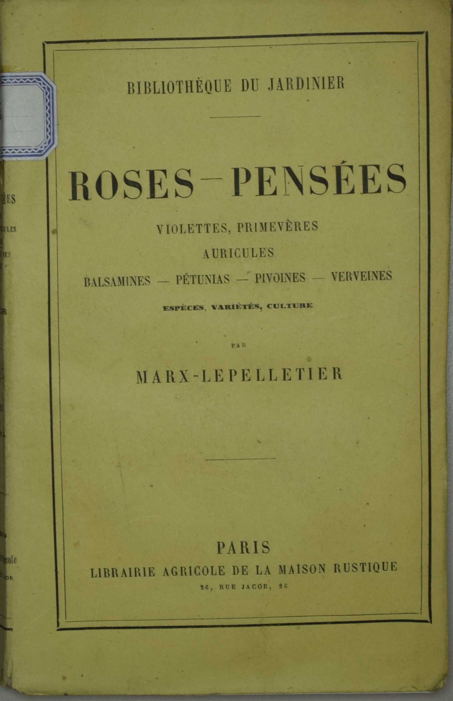 Roses - Pensées: Violettes - Pensées - Primevères - Auricles - Balamines - Pétunias - Pivoines - Verveines